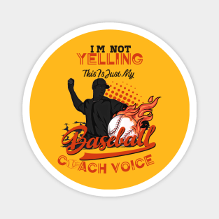IM Not Yelling, Just My Baseball Coach Voice Magnet